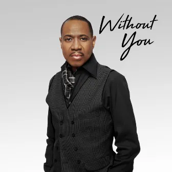 Without You by Freddie Jackson