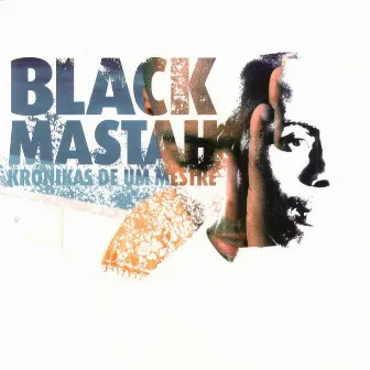 Krónikas De Um Mestre by Black Mastah