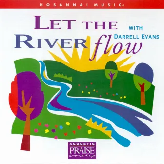 Let the River Flow (Live) by Darrell Evans