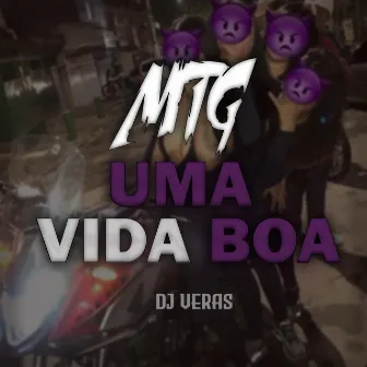 MTG - UMA VIDA BOA by DJ Veras