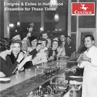 Émigrés & Exiles in Hollywood by Ensemble for These Times