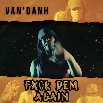 Fxck Dem Again by Van'Danh