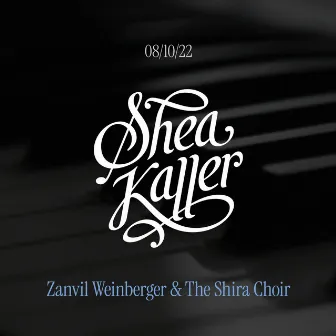 Aug. 10 '22 Zichri Siyum (Zanvil Weinberger & The Shira Choir) by Shea Kaller Band