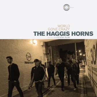 World Gone Crazy (feat. Lucinda Slim) by The Haggis Horns