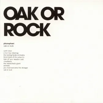 Oak or Rock by Phonophani