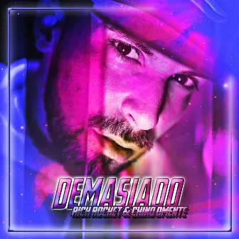 Demasiado by Chino Dmente