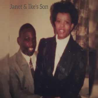 Janet & Ike's Son by SB MrNoFeelings