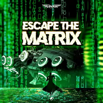 Escape the Matrix by Aviador