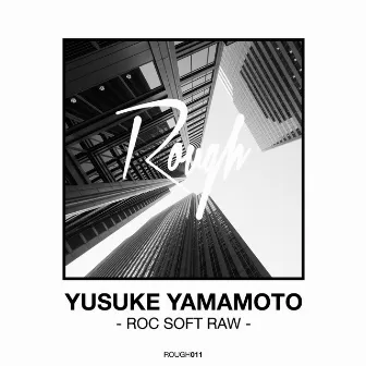 Roc Soft Raw by Yusuke Yamamoto