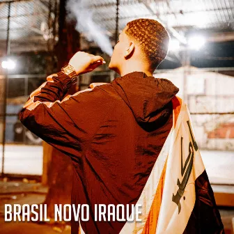 Brasil Novo Iraque by 47 D'Block