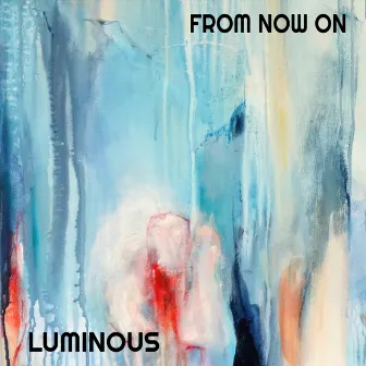 From Now On by Luminous