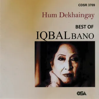 Hum Dekhaingay : Best of Iqbal Bano by Iqbal Bano