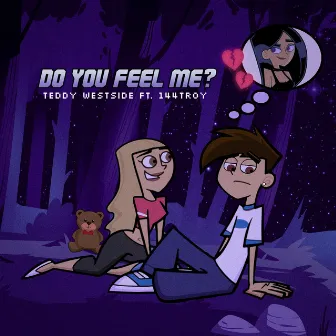 Do You Feel Me? by Teddy Westside