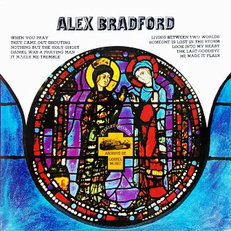 Archive of Gospel Music by Alex Bradford