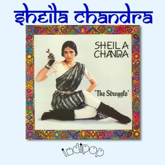 The Struggle by Sheila Chandra