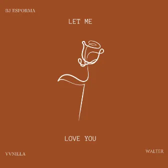 Let Me Love You by BJ Esporma