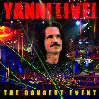 Yanni Live!: The Concert Event by Yanni