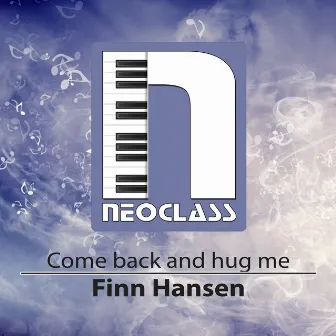 Come Back and Hug Me by Finn Hansen