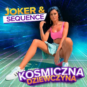 Kosmiczna Dziewczyna by Joker & Sequence