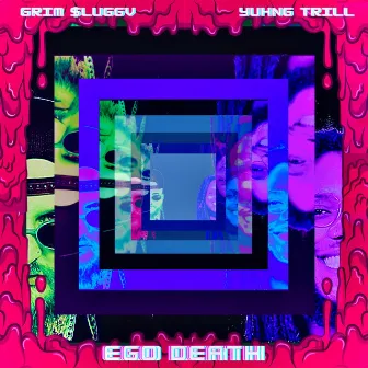 EGO DEATH by GRIM SLUGGA