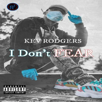 I Don't Fear by Kev Rodgers