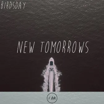 New Tomorrows by Birdsday