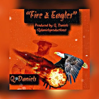 Fire & Eagles by Q. Daniels