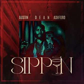 Sippin by Austin Dean Ashford