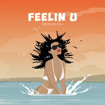 Feelin U Remixes Vol. 1 by KickRaux