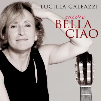 Encore Bella Ciao by Lucilla Galeazzi