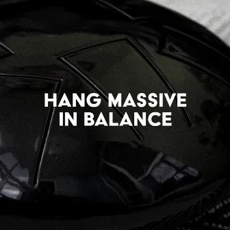 Hang Massive in Balance: Deep Hang Drum Meditation by Hans Drum