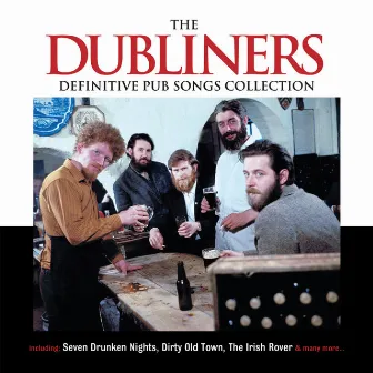 Definitive Pub Songs Collection by The Dubliners