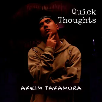 Quick Thoughts by Akeim Takamura