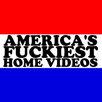 America's Fuckiest Home Videos by Matt Wixson