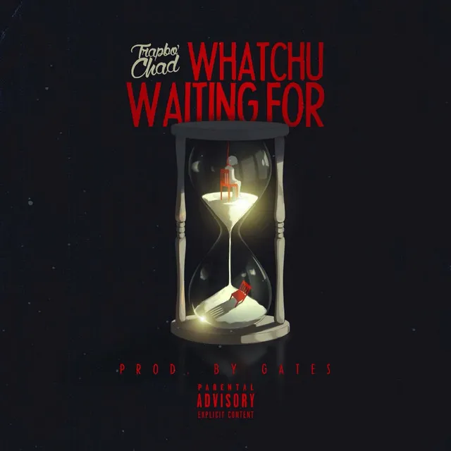 Whatchu Waiting For