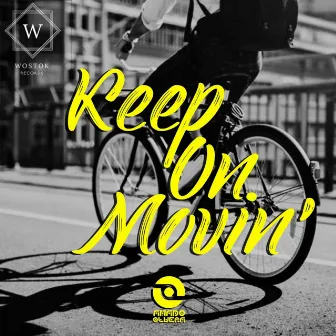 Keep On Movin by Amado Olvera