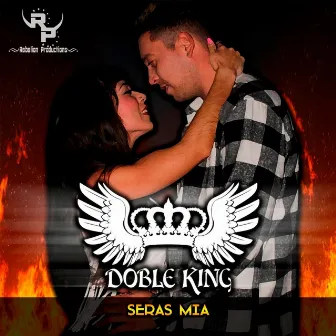 Serás Mía by Doble King