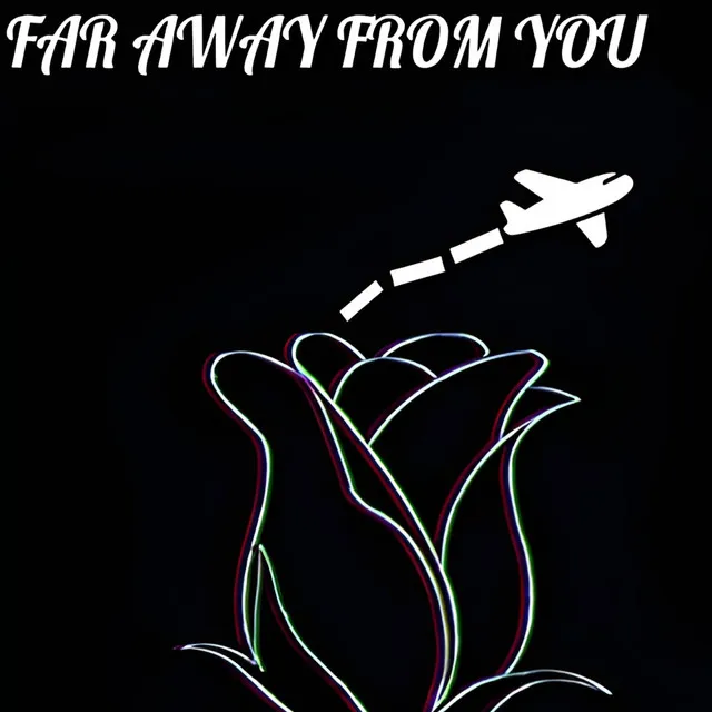 Far Away From You