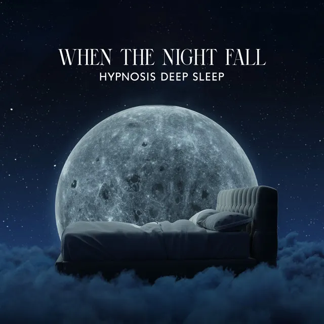 When the Night Fall: Hypnosis Deep Sleep