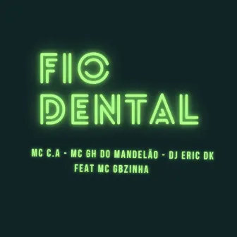 Fio Dental by DJ Eric DK