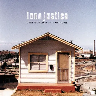 This World Is Not My Home by Lone Justice