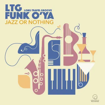 Jazz Or Nothing by Funk O'ya