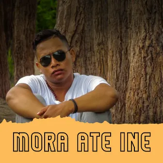 MORA ATE INE by KAKA ANDII