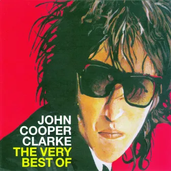 The Very Best Of by John Cooper Clarke