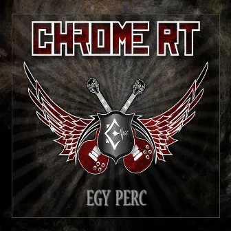 Egy Perc by Chrome Rt