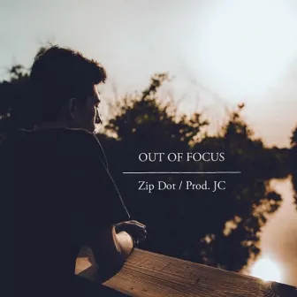 OUT of Focus by Zip Dot