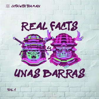 Real Facts y Unas Barras by MAIN CORE