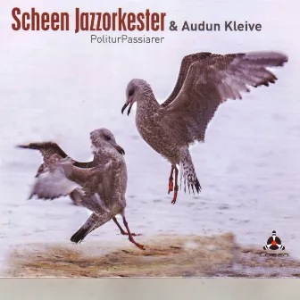 PoliturPassiarer by Scheen Jazzorkester