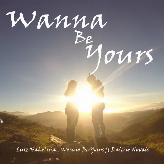 Wanna Be Yours by Luiz Halleluia