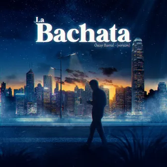 La Bachata by Oscar Barrul